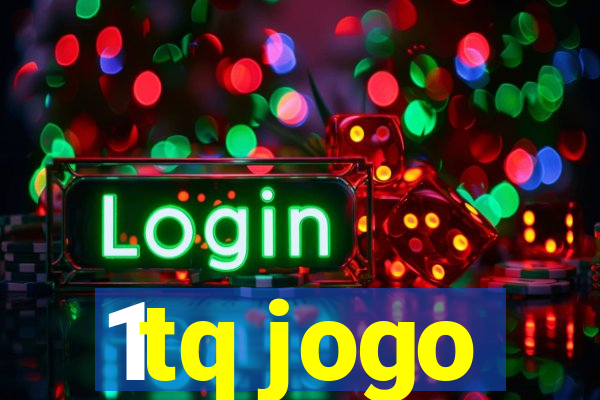 1tq jogo